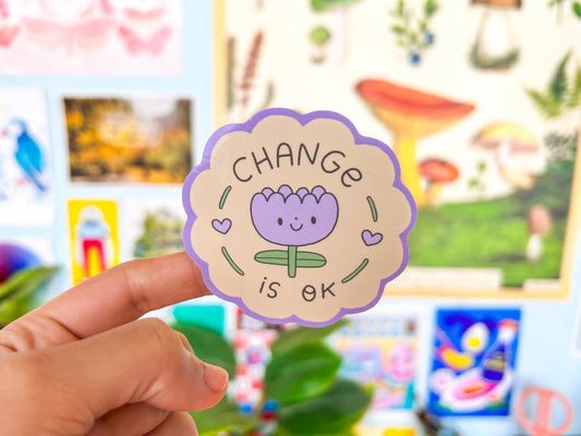 "Change Is Ok" Sticker