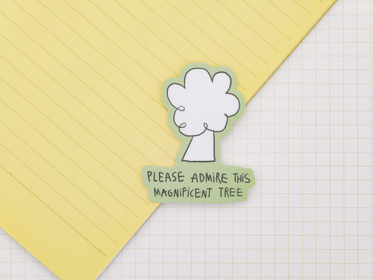 Please Admire This Magnificent Tree Sticker