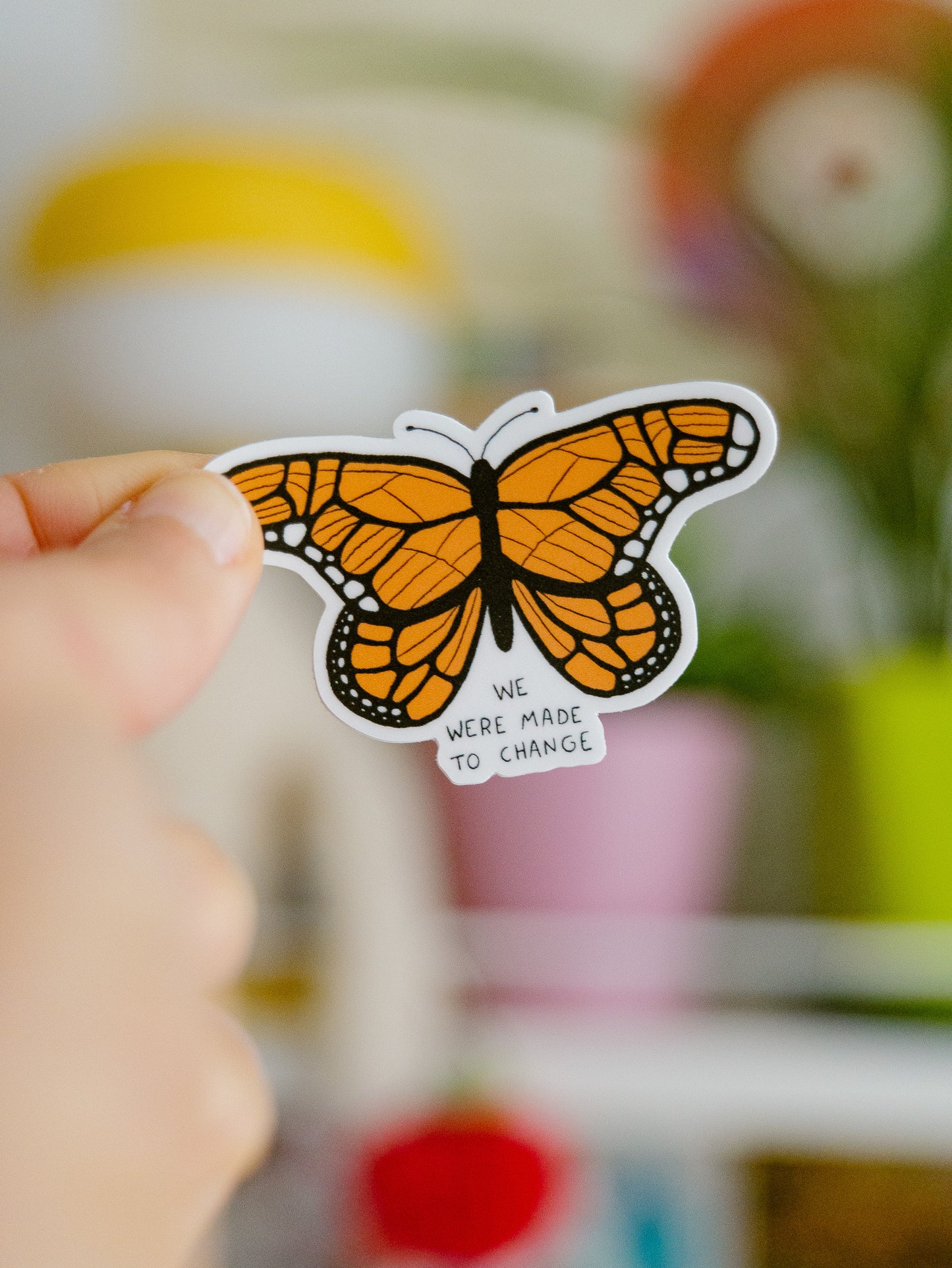 "We Were Made To Change" Sticker