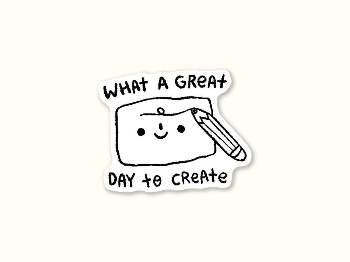 "What A Great Day To Create" Magnet