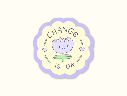 "Change Is Ok" Sticker