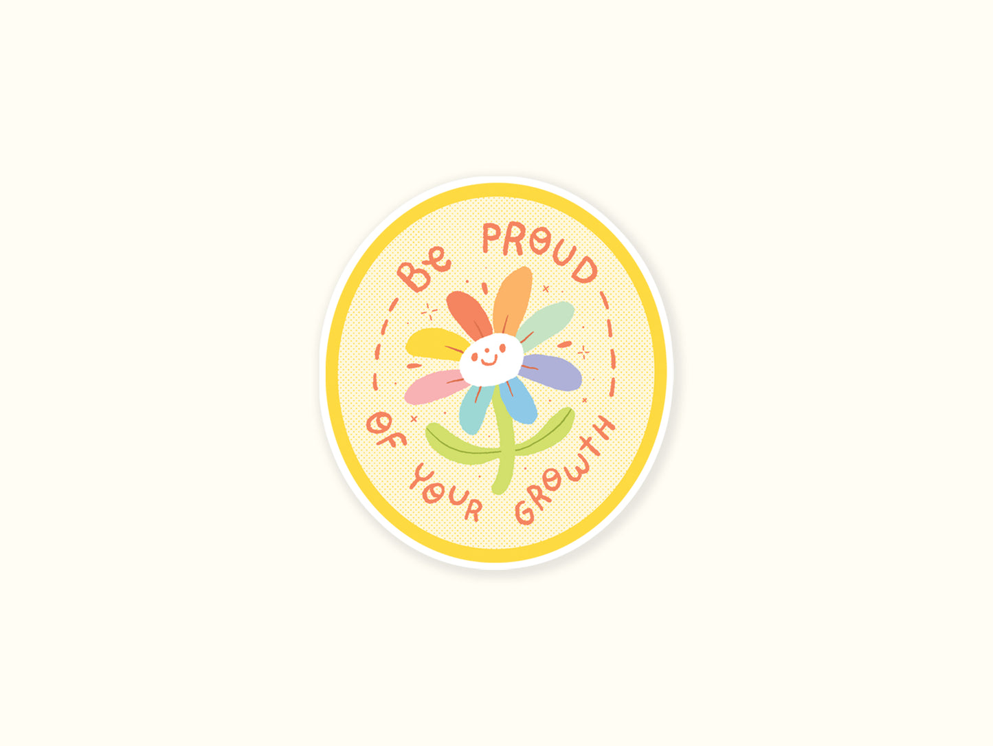 "Be Proud of Your Growth" Sticker