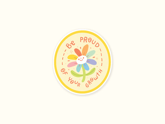 "Be Proud of Your Growth" Sticker