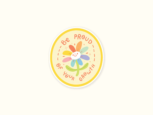 "Be Proud Of Your Growth" Magnet