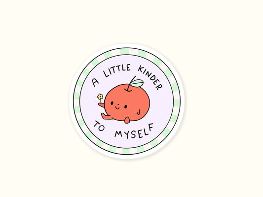 A Little Kinder To Myself Sticker