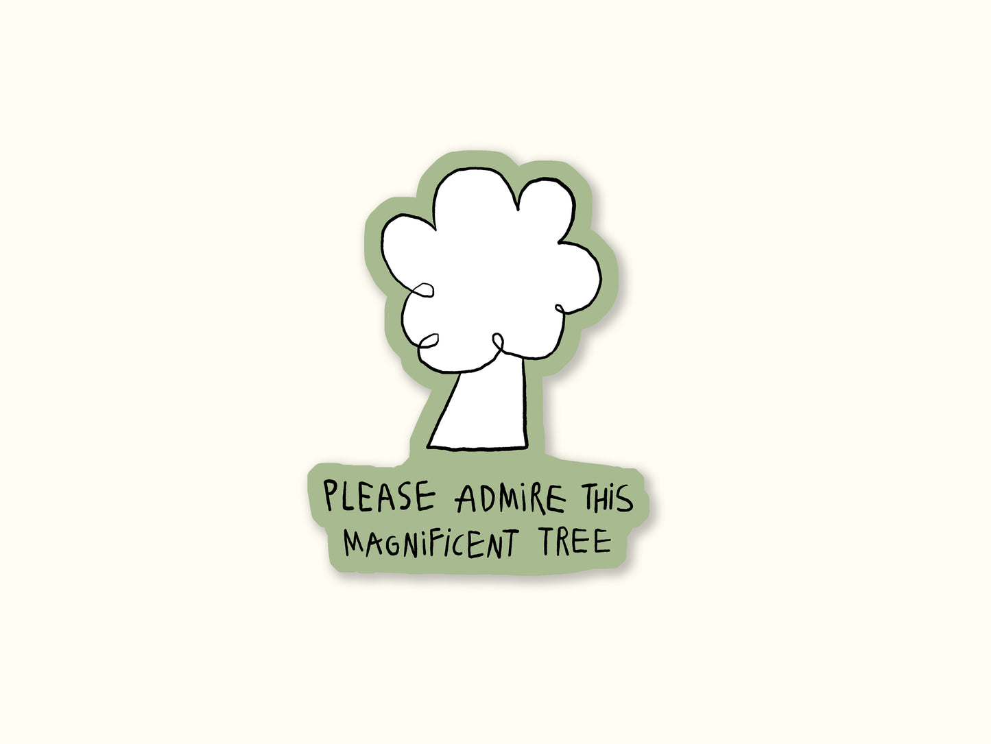 "Please Admire This Magnificent Tree" Sticker