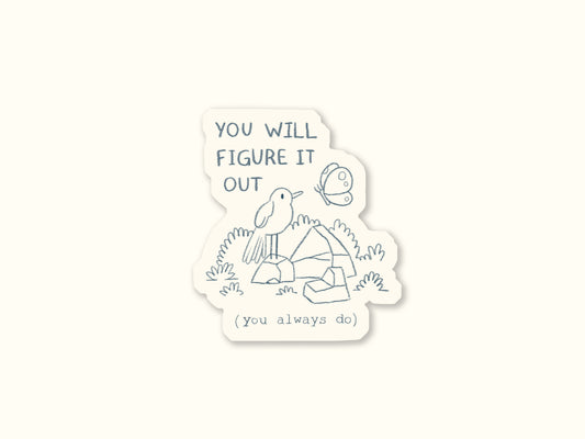 You Will Figure It Out Sticker